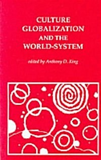 Culture, Globalisation and the World System : Contemporary Conditions for the Representation of Identity (Paperback)