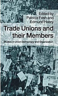 Trade Unions and Their Members : Studies in Union Democracy and Organization (Hardcover)