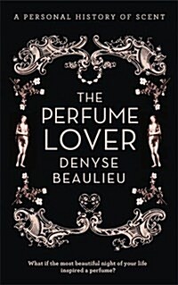 The Perfume Lover : A Personal Story of Scent (Paperback)