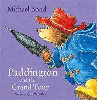 Paddington and the Grand Tour (Paperback)