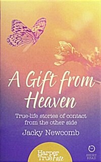 A Gift from Heaven : True-Life Stories of Contact from the Other Side (Paperback)