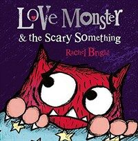 Love Monster and The Scary Something (Paperback)