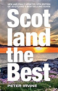 Scotland The Best : New and Fully Updated 12th Edition of Scotlands Bestselling Guide (Paperback, 12 Revised edition)