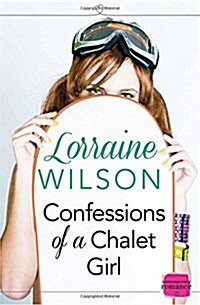 Confessions of a Chalet Girl : (A Novella) (Paperback)