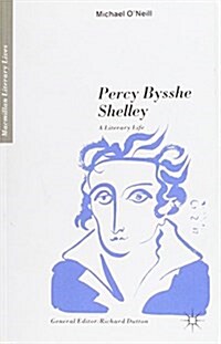 Percy Bysshe Shelley : A Literary Life (Paperback)