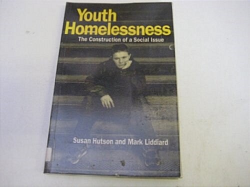 Youth Homelessness : The Construction of a Social Issue (Paperback)