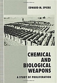 Chemical and Biological Weapons : A Study of Proliferation (Hardcover)