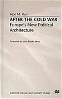 After the Cold War : Europes New Political Architecture (Hardcover)