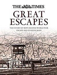 Great Escapes : The Story of MI9s Second World War Escape and Evasion Maps (Hardcover)