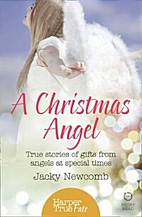A Christmas Angel : True Stories of Gifts from Angels at Special Times (Paperback)
