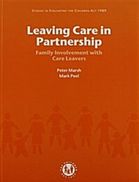 Leaving Care in Partnership : Family Involvement with Care Leavers (Paperback)