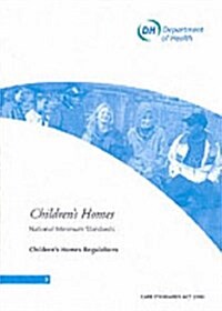 Childrens Homes : National Minimum Standards, Childrens Homes Regulations (Paperback)