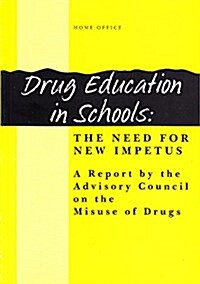 Drug Education in Schools : The Need for New Impetus - Report (Paperback)