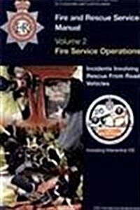 Fire and Rescue Service Manual : Vol. 2: Fire Service Operations, Incidents Involving Rescue from Road Vehicles (Package)