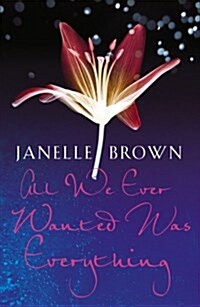 All We Ever Wanted Was Everything (Paperback)