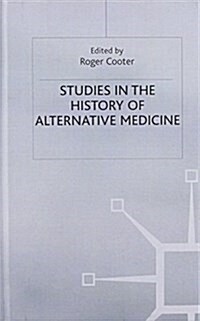 Studies in the History of Alternative Medicine (Hardcover)