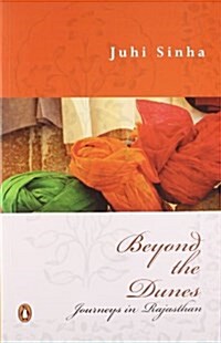 Beyond the Dunes : Journeys to Rajasthan (Paperback)