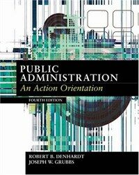 Public administration : an action orientation 4th ed.