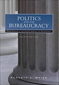 POLITICS & THE BUREAUCRACY (Paperback)