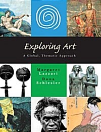 Exploring Art : A Global, Thematic Survey (Paperback)