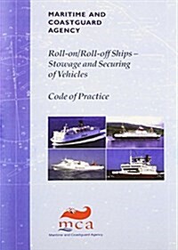 Roll-on/Roll-off Ships : Stowage and Securing of Vehicles - The Code of Practice (Paperback, 3 Rev ed)