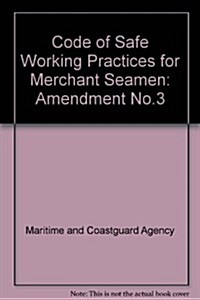 Code of Safe Working Practices for Merchant Seamen (Loose-leaf, Rev ed)