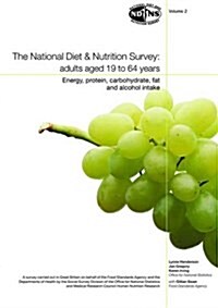 National Diet and Nutrition Survey: Vol. 2 : Energy, Protein, Carbohydrate, Fat and Alcohol Intake (Paperback)