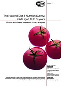 National Diet and Nutrition Survey: Vol. 3 : Vitamin and Mineral Intake and Urinary Analytes (Paperback)