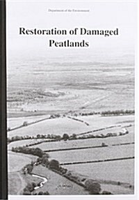 Restoration of Damaged Peatlands (Paperback)