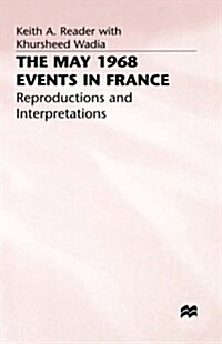 The May 1968 Events in France : Reproductions and Interpretations (Hardcover)