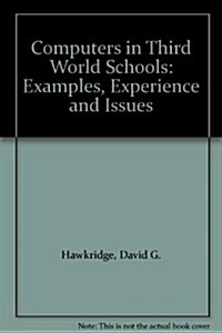 Computers in Third-World Schools : Examples, Experience and Issues (Hardcover)