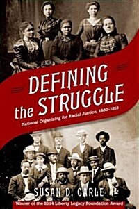 Defining the Struggle: National Organizing for Racial Justice, 1880-1915 (Paperback)