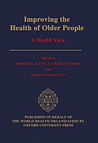 Improving the Health of Older People: A World View (Hardcover)