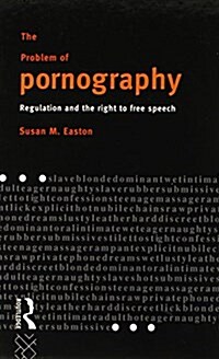 The Problem of Pornography : Regulation and the Right to Free Speech (Hardcover)