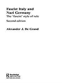 Fascist Italy and Nazi Germany : The Fascist Style of Rule (Paperback)