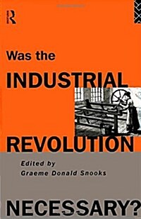 Was the Industrial Revolution Necessary? (Hardcover)