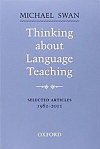Thinking About Language Teaching : Selected Articles 1982-2011 (Paperback)