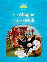 Classic Tales Second Edition: Level 1: The Magpie and the Milk (Paperback, 2 Revised edition)