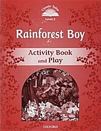 Classic Tales Second Edition: Level 2: Rainforest Boy Activity Book & Play (Paperback, 2 Revised edition)