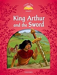 Classic Tales Second Edition: Level 2: King Arthur and the Sword (Paperback)