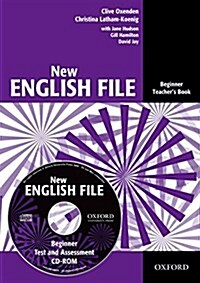 New English File: Beginner: Teachers Book with Test and Assessment CD-ROM : Six-level general English course for adults (Package)