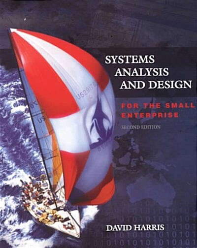 Systems Analysis and Design for the Small Enterprise (Paperback, 2nd, Subsequent)