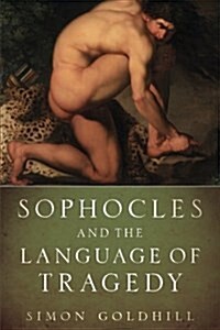 Sophocles and the Language of Tragedy (Paperback)