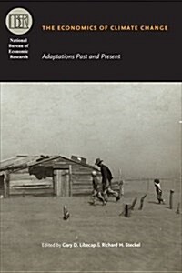 The Economics of Climate Change: Adaptations Past and Present (Hardcover)