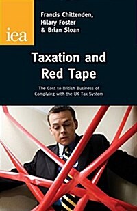 Taxation and Red Tape : The Cost to British Business of Complying with the UK Tax System (Paperback)