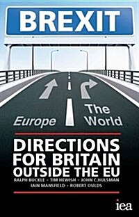 Brexit : Directions for Britain Outside the EU (Paperback)