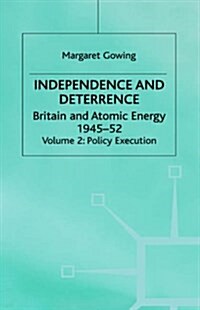 Independence and Deterrence : Volume 2: Policy Execution (Hardcover)