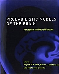 Probabilistic Models of the Brain: Perception and Neural Function (Paperback)