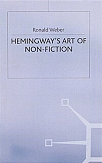 Hemingways Art of Non-Fiction (Hardcover)