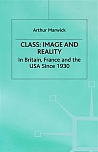 Class: Image and Reality : In Britain, France and the USA Since 1930 (Hardcover, 2nd ed. 1990)